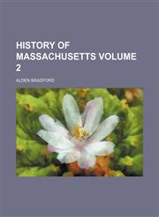 History of Massachusetts  Volume 2,1152473212,9781152473218