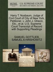 Harry T. Nusbaum, Judge of Civil Court of City of New York, Petitioner, v. John J. Ghezzi, Etc., et al. U.S. Supreme Court Transcript of Record with Supporting Pleadings,1270643002,9781270643005