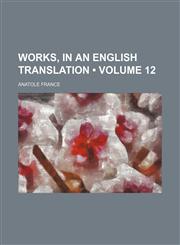 Works, in an English Translation (Volume 12),115441986X,9781154419863
