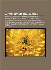 Antzinako germaniarrak Bikingoak, Bisigodoak, Frankoak, Germaniar mitologia, Keruskoak, Ostrogodoak, Saxoiak, Suebiarrak, Vandaloak, Thor,1233041800,9781233041800