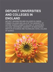 Defunct universities and colleges in England Defunct universities and colleges in London,1156090148,9781156090145