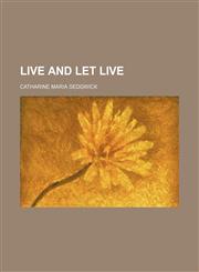 Live and Let Live,115135614X,9781151356147