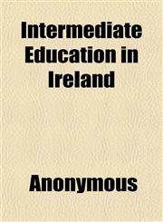 Intermediate Education in Ireland,1152338617,9781152338616