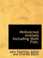 Molluscous Animals Including Shell Fish,1140504991,9781140504993