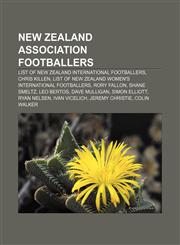 New Zealand association footballers List of New Zealand international footballers, Chris Killen,1233295535,9781233295531