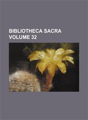 Bibliotheca Sacra Volume 32,115415601X,9781154156010