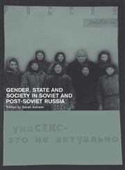 Gender, State and Society in Soviet and Post-Soviet Russia,0415214882,9780415214889