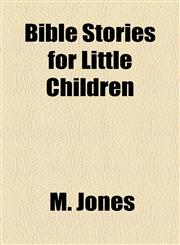 Bible Stories for Little Children,1154563324,9781154563320