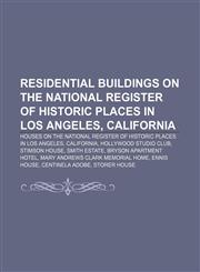 Residential buildings on the National Register of Historic Places in Los Angeles,1233158236,9781233158232