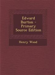 Edward Burton - Primary Source Edition,1294262378,9781294262374