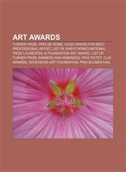 Art awards Turner Prize, Prix de Rome, Hugo Award for Best Professional Artist, List of Shevchenko National Prize laureates,1156396794,9781156396797