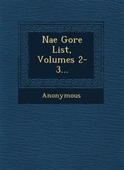 Nae Gore List, Volumes 2-3...,1249538637,9781249538639