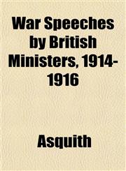 War Speeches by British Ministers, 1914-1916,1152109731,9781152109735