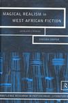 Magical Realism in West African Fiction,0415182395,9780415182393