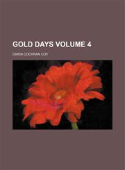 Gold days Volume 4,1150036036,9781150036033