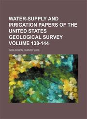 Water-supply and irrigation papers of the United States Geological Survey Volume 138-144,1130885453,9781130885453