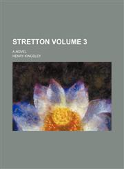 Stretton Volume 3; A novel,1154369226,9781154369229
