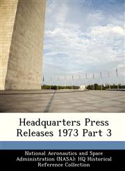 Headquarters Press Releases 1973 Part 3,124957725X,9781249577256