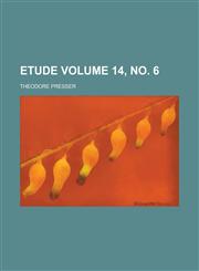 Etude Volume 14, no. 6,1236745043,9781236745040