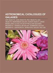 Astronomical catalogues of galaxies Arp objects, LEDA objects, PGC objects, UGC objects, Andromeda Galaxy, Hoag's Object,1156822084,9781156822081