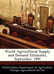 World Agricultural Supply and Demand Estimates, September 1991,1288482809,9781288482801