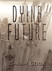 Dying Future,1605639311,9781605639314