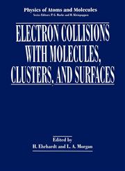 Electron Collisions with Molecules, Clusters, and Surfaces,0306447061,9780306447068