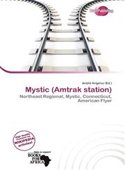 Mystic (Amtrak station),613820820X,9786138208204
