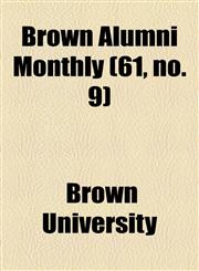Brown Alumni Monthly (61, no. 9),1154647374,9781154647372