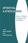 Sporting Nationalisms Identity, Ethnicity, Immigration and Assimilation,0714644498,9780714644493