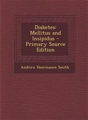 Diabetes Mellitus and Insipidus - Primary Source Edition,1293529222,9781293529225