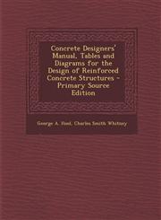 Concrete Designers' Manual, Tables and Diagrams for the Design of Reinforced Concrete Structures - Primary Source Edition,1294317342,9781294317340