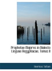 Prophetae Majores in Dialecto Linguae Aegyptiacae, Tomus II,1426479700,9781426479700