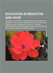 Education in Brighton and Hove University of Brighton, Brighton College, Dorothy Stringer High School,1156449480,9781156449486
