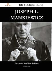 Joseph L. Mankiewicz 162 Success Facts - Everything You Need to Know about Joseph L. Mankiewicz,1488564329,9781488564321