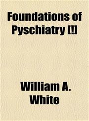Foundations of Pyschiatry [!],1154913554,9781154913552