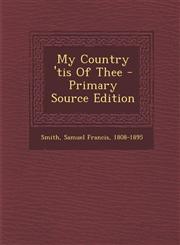 My Country 'tis Of Thee - Primary Source Edition,1294833944,9781294833949