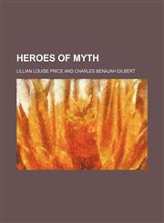 Heroes of myth,1151394599,9781151394590