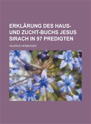 Erklärung des Haus- und Zucht-Buchs Jesus Sirach in 97 Predigten,1230125744,9781230125749
