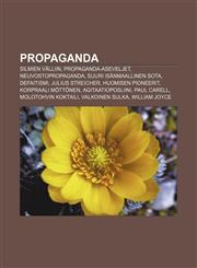Propaganda Silmien välliin, Propaganda-Aseveljet, Neuvostopropaganda, Suuri isänmaallinen sota, Defaitismi, Julius Streicher,1231967846,9781231967843