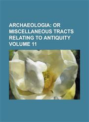 Archaeologia Volume 11,1153865238,9781153865234