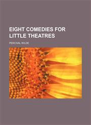 Eight comedies for little theatres,1154691489,9781154691481