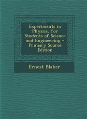 Experiments in Physics, for Students of Science and Engineering - Primary Source Edition,1293013277,9781293013274