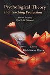 Psychological Theory and Teaching Profession Selected Essays by Prof. L.B. Tripathi,8180692906,9788180692901
