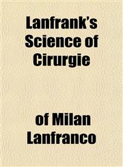 Lanfrank's Science of Cirurgie,1152364979,9781152364974