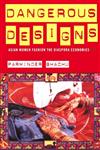 Dangerous Designs: Asian Women Fashion the Diaspora Economies,0415072212,9780415072212