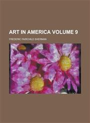 Art in America Volume 9,1231247320,9781231247327