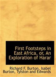 First Footsteps in East Africa, or, An Exploration of Harar,1140330837,9781140330837