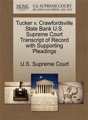 Tucker v. Crawfordsville State Bank U.S. Supreme Court Transcript of Record with Supporting Pleadings,1270162004,9781270162001