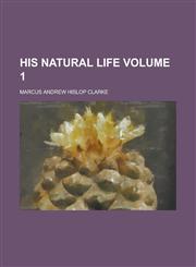 His Natural Life Volume 1,1130689220,9781130689228